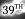 39R 39R